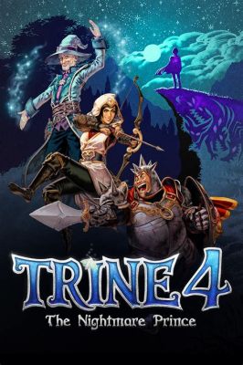 Trine 4:  The Nightmare Prince - Harika Bir Platform Oyunu Mücadelesi ve Bulmaca Çözme Heyecanı Sunuyor!